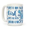 Yes I Am a Girl Yes I'll Fix Your Car Coffee Mug Yes I Am a Girl Yes I'll Fix Your Car Coffee Mug