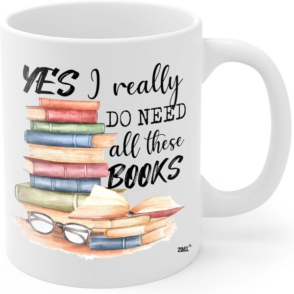 Yes I Really Do Need All These Books Coffee Mug, Funny Book Lover Gift for Mom Dad Sister Friend Birthday Gift