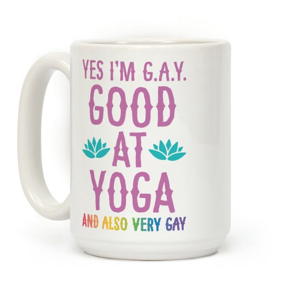 Yes I'm G.A.Y. (Good At Yoga) And Also Very Gay Coffee Mug Yes I'm G.A.Y. (Good At Yoga) And Also Very Gay Coffee Mug