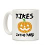 Yikes in the Yard Coffee Mug Yikes in the Yard Coffee Mug