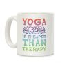 Yoga is Cheaper Than Therapy Coffee Mug Yoga is Cheaper Than Therapy Coffee Mug