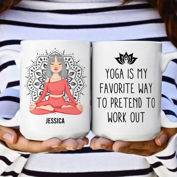 Yoga Is My Favorite Way To Pretend To Work Out - Personalized Mug Yoga Is My Favorite Way To Pretend To Work Out - Personalized Mug
