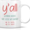 You All Gonna Make Me Lose My Mind Coffee Mug Funny Sarcastic Gift You All Gonna Make Me Lose My Mind Coffee Mug Funny Sarcastic Gift