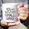 You and I Are More Than Friends We're a Small Gang Coffee Mug Funny Best Friend Gift