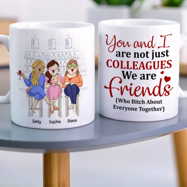 You And I Are Not Just Colleagues, Best Friend Bar Girl Chilling White Mug You And I Are Not Just Colleagues, Best Friend Bar Girl Chilling White Mug