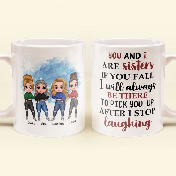 You And I Are Sisters - Personalized Mug - Birthday, Christmas Gift For Sisters You And I Are Sisters - Personalized Mug - Birthday, Christmas Gift For Sisters