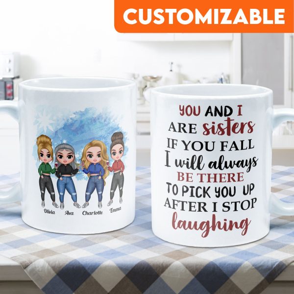 You And I Are Sisters - Personalized Mug - Birthday, Christmas Gift For Sisters You And I Are Sisters - Personalized Mug - Birthday, Christmas Gift For Sisters
