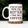 You And Me After 20 Years You're Still Hotter Than This Coffee - Personalized Ceramic Mug - Gift For Couple, Husband Wife - CL28 NH96 You And Me After 20 Years You're Still Hotter Than This Coffee - Personalized Ceramic Mug - Gift For Couple, Husband Wife - CL28 NH96