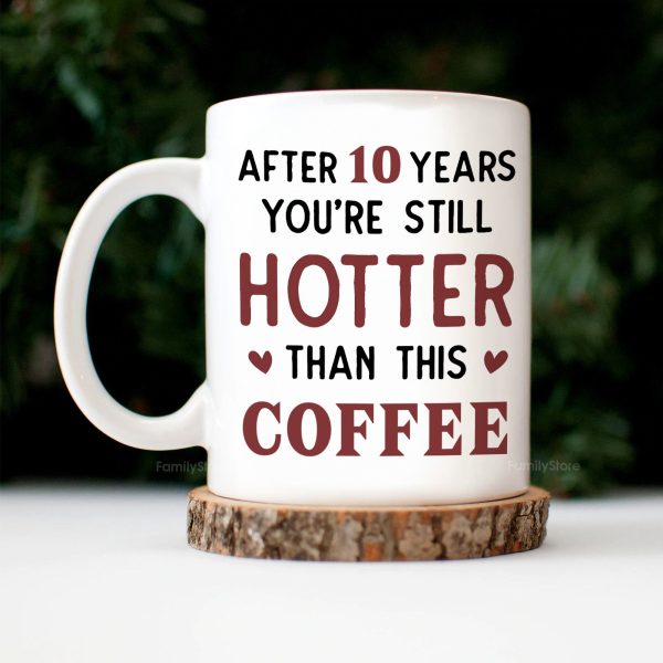 You And Me After 20 Years You're Still Hotter Than This Coffee - Personalized Ceramic Mug - Gift For Couple, Husband Wife - CL28 NH96 You And Me After 20 Years You're Still Hotter Than This Coffee - Personalized Ceramic Mug - Gift For Couple, Husband Wife - CL28 NH96