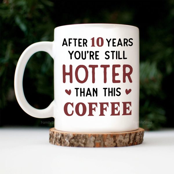 You And Me After 20 Years You're Still Hotter Than This Coffee - Personalized Ceramic Mug - Gift For Couple, Husband Wife - CL30 NH96