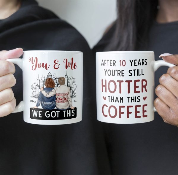 You And Me After 20 Years You're Still Hotter Than This Coffee - Personalized Mug You And Me After 20 Years You're Still Hotter Than This Coffee - Personalized Mug