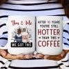 You And Me After 20 Years You're Still Hotter Than This Coffee - Personalized Mug You And Me After 20 Years You're Still Hotter Than This Coffee - Personalized Mug