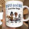 You and Me and the Dogs - Personalized Ceramic Mug for Couples & Dog Lovers, Cute Custom Gift for Valentine's Day & Anniversaries You and Me and the Dogs - Personalized Ceramic Mug for Couples & Dog Lovers, Cute Custom Gift for Valentine's Day & Anniversaries