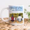 You And Me & The Dog For Dog Lovers Mug Personalized Gift TA29 890024 You And Me & The Dog For Dog Lovers Mug Personalized Gift TA29 890024