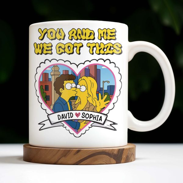 You And Me We Got This, Couple In Heart - Personalized Custom Coffee Mug - CPL387_MG You And Me We Got This, Couple In Heart - Personalized Custom Coffee Mug - CPL387_MG