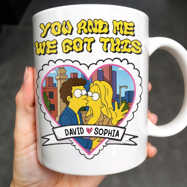 You And Me We Got This, Couple In Heart - Personalized Custom Coffee Mug - CPL387_MG You And Me We Got This, Couple In Heart - Personalized Custom Coffee Mug - CPL387_MG