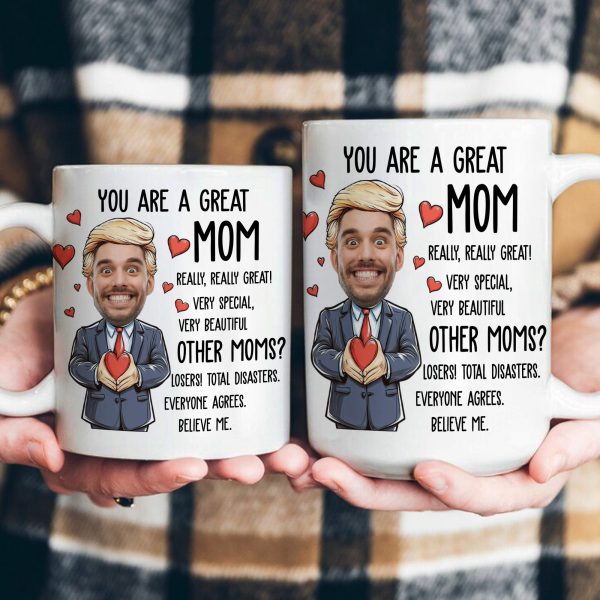 You Are A Great Mom - Funny Mom - Personalized Photo Mug You Are A Great Mom - Funny Mom - Personalized Photo Mug