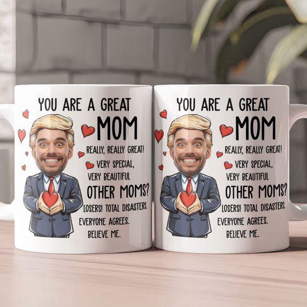 You Are A Great Mom - Funny Mom - Personalized Photo Mug You Are A Great Mom - Funny Mom - Personalized Photo Mug