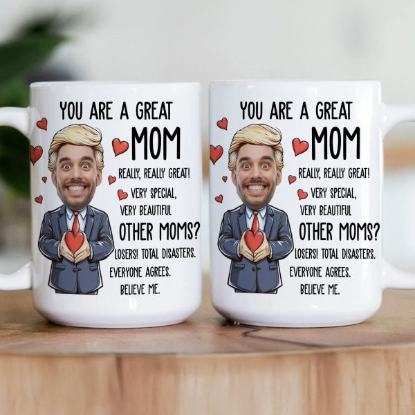 You Are A Great Mom - Funny Mom - Personalized Photo Mug You Are A Great Mom - Funny Mom - Personalized Photo Mug