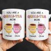 You Are A Quali-Tea Mom Tea Cups Design - Personalized Custom Coffee Mug - MOM152_MG