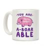 You are Aboarable Coffee Mug You are Aboarable Coffee Mug