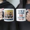 You Are An Awesome Dad - Personalized Mug - Father's Day Gift For Father, Dad, Papa You Are An Awesome Dad - Personalized Mug - Father's Day Gift For Father, Dad, Papa