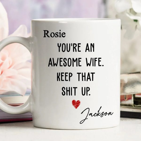 You Are An Awesome Wife White Ceramic Mug - Cheeky Love Note Style, Unique Creative Gift for Your Wife