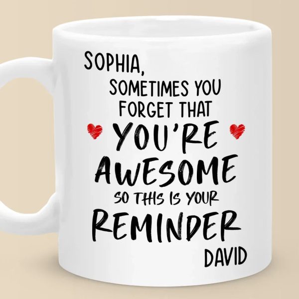 You Are Awesome So This Is Your Reminder - Couple Personalized Custom Mug - Gift For Husband Wife, Anniversary You Are Awesome So This Is Your Reminder - Couple Personalized Custom Mug - Gift For Husband Wife, Anniversary