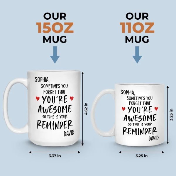 You Are Awesome So This Is Your Reminder - Couple Personalized Custom Mug - Gift For Husband Wife, Anniversary You Are Awesome So This Is Your Reminder - Couple Personalized Custom Mug - Gift For Husband Wife, Anniversary