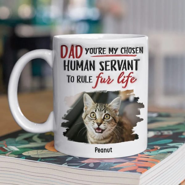 You Are My Chosen Human Servant - Personalized 3D Inflated Effect Ceramic Mug - Gift For Pet Lovers NA94 You Are My Chosen Human Servant - Personalized 3D Inflated Effect Ceramic Mug - Gift For Pet Lovers NA94