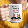 You Are My Favorite Husband (I Promise) - Personalized Mug You Are My Favorite Husband (I Promise) - Personalized Mug