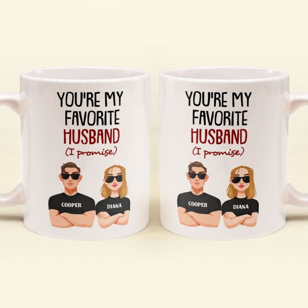You Are My Favorite Husband (I Promise) - Personalized Mug You Are My Favorite Husband (I Promise) - Personalized Mug