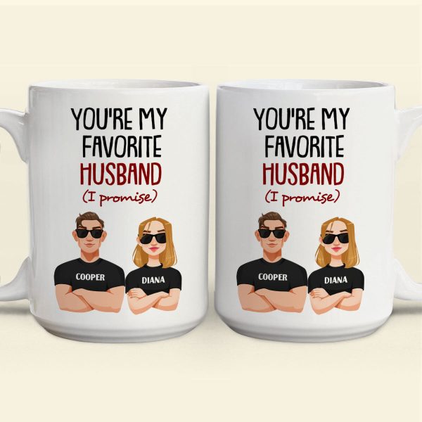 You Are My Favorite Husband (I Promise) - Personalized Mug You Are My Favorite Husband (I Promise) - Personalized Mug