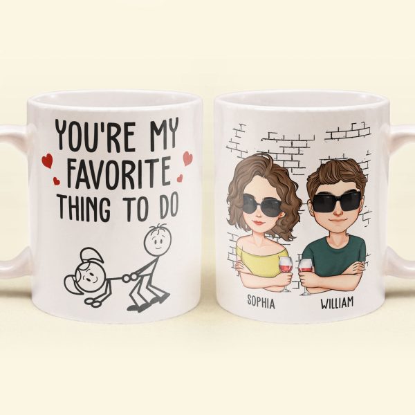 You Are My Favorite Thing To Do - Personalized Mug You Are My Favorite Thing To Do - Personalized Mug