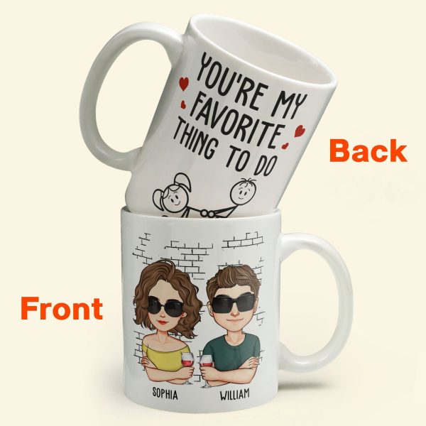 You Are My Favorite Thing To Do - Personalized Mug You Are My Favorite Thing To Do - Personalized Mug