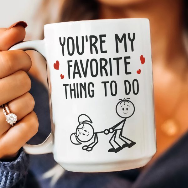 You Are My Favorite Thing To Do - Personalized Mug You Are My Favorite Thing To Do - Personalized Mug