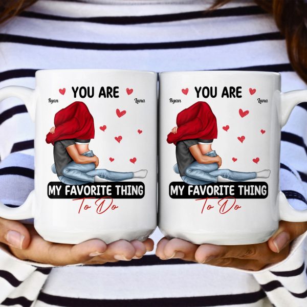 You Are My Favorite Thing To Do Couples - Personalized Mug You Are My Favorite Thing To Do Couples - Personalized Mug