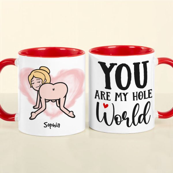 You Are My Hole World, Personalized Funny Mug You Are My Hole World, Personalized Funny Mug