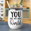 You Are My Hole World, Personalized Funny Mug You Are My Hole World, Personalized Funny Mug