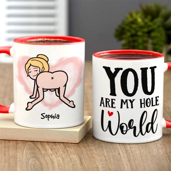 You Are My Hole World, Personalized Funny Mug You Are My Hole World, Personalized Funny Mug