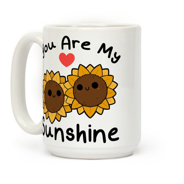 You Are My Sunshine Sunflowers Coffee Mug You Are My Sunshine Sunflowers Coffee Mug
