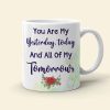 You Are My Yesterday, Today And All Of My Tomorrows Personalized Couple Mug, Gift For Couple You Are My Yesterday, Today And All Of My Tomorrows Personalized Couple Mug, Gift For Couple