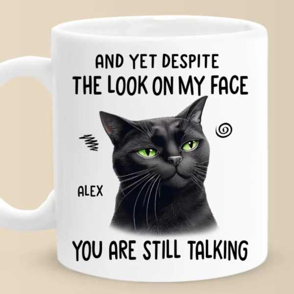 You Are Still Talking - Friend Personalized Custom Mug - Christmas Gift, Birthday Gift For Best Friends, Family Members, Coworkers, Yourself You Are Still Talking - Friend Personalized Custom Mug - Christmas Gift, Birthday Gift For Best Friends, Family Members, Coworkers, Yourself