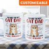You Are The Best Cat Dad - Personalized Mug You Are The Best Cat Dad - Personalized Mug