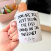 You Are The Best Thing I Ever Found On The Internet Valentine's Day Mug Personalized Gift TH10 892241