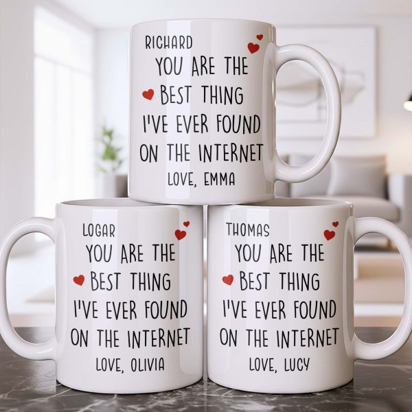 You Are The Best Thing I've Ever Found On The Internet - Personalized Custom Coffee Mug - CPL1186_MG You Are The Best Thing I've Ever Found On The Internet - Personalized Custom Coffee Mug - CPL1186_MG