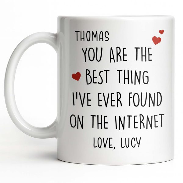 You Are The Best Thing I've Ever Found On The Internet - Personalized Custom Coffee Mug - CPL1186_MG You Are The Best Thing I've Ever Found On The Internet - Personalized Custom Coffee Mug - CPL1186_MG