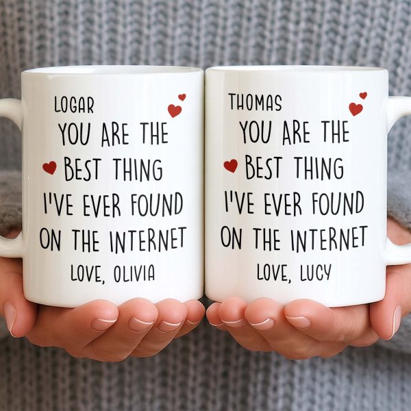 You Are The Best Thing I've Ever Found On The Internet - Personalized Custom Coffee Mug - CPL1186_MG You Are The Best Thing I've Ever Found On The Internet - Personalized Custom Coffee Mug - CPL1186_MG