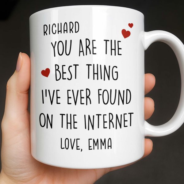 You Are The Best Thing I've Ever Found On The Internet - Personalized Custom Coffee Mug - CPL1186_MG You Are The Best Thing I've Ever Found On The Internet - Personalized Custom Coffee Mug - CPL1186_MG