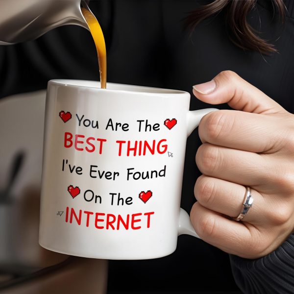 You Are The Best Thing I've Ever Found On The Internet - Personalized Custom Coffee Mug - CPL207_MG